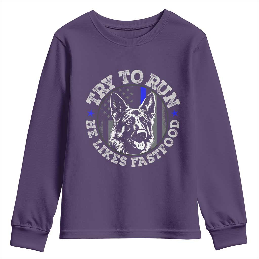 Funny Police K9 Youth Sweatshirt Try To Run He Like Fast Food TS10 Purple Print Your Wear