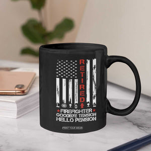 Retired Firefighter Coffee Mug Goodbye Tension Hello Pension Fireman Retirement Gifts TS10 Print Your Wear