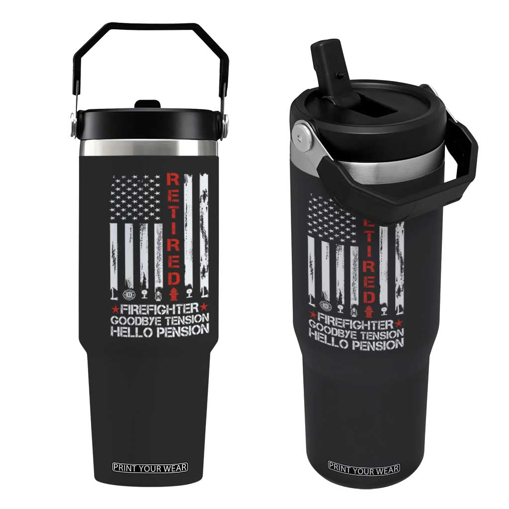 Retired Firefighter Flip Straw Tumbler Goodbye Tension Hello Pension Fireman Retirement Gifts TS10 One Size: 30 oz Black Print Your Wear