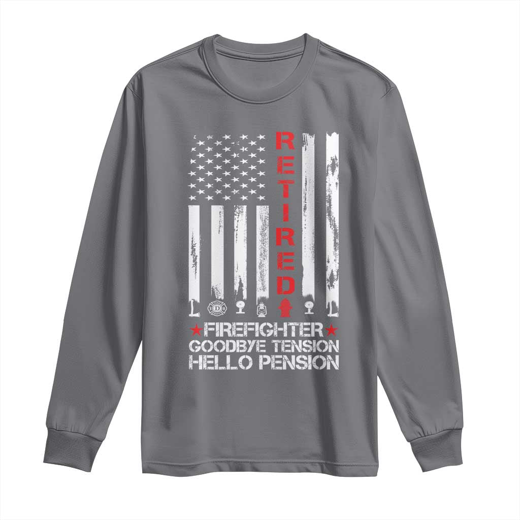 Retired Firefighter Long Sleeve Shirt Goodbye Tension Hello Pension Fireman Retirement Gifts TS10 Charcoal Print Your Wear