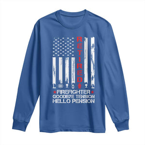 Retired Firefighter Long Sleeve Shirt Goodbye Tension Hello Pension Fireman Retirement Gifts TS10 Royal Blue Print Your Wear