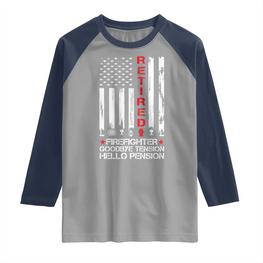 Retired Firefighter Raglan Shirt Goodbye Tension Hello Pension Fireman Retirement Gifts TS10 Sport Gray Navy Print Your Wear