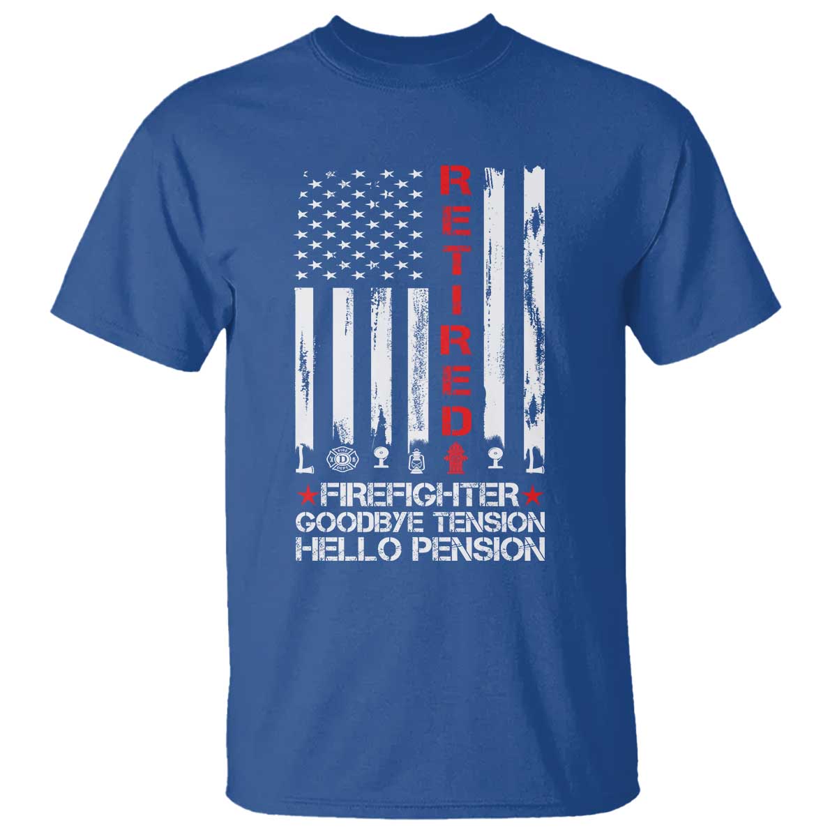 Retired Firefighter T Shirt - Goodbye Tension Hello Pension Fireman Retirement Gift Tee TS10 Royal Blue Print Your Wear
