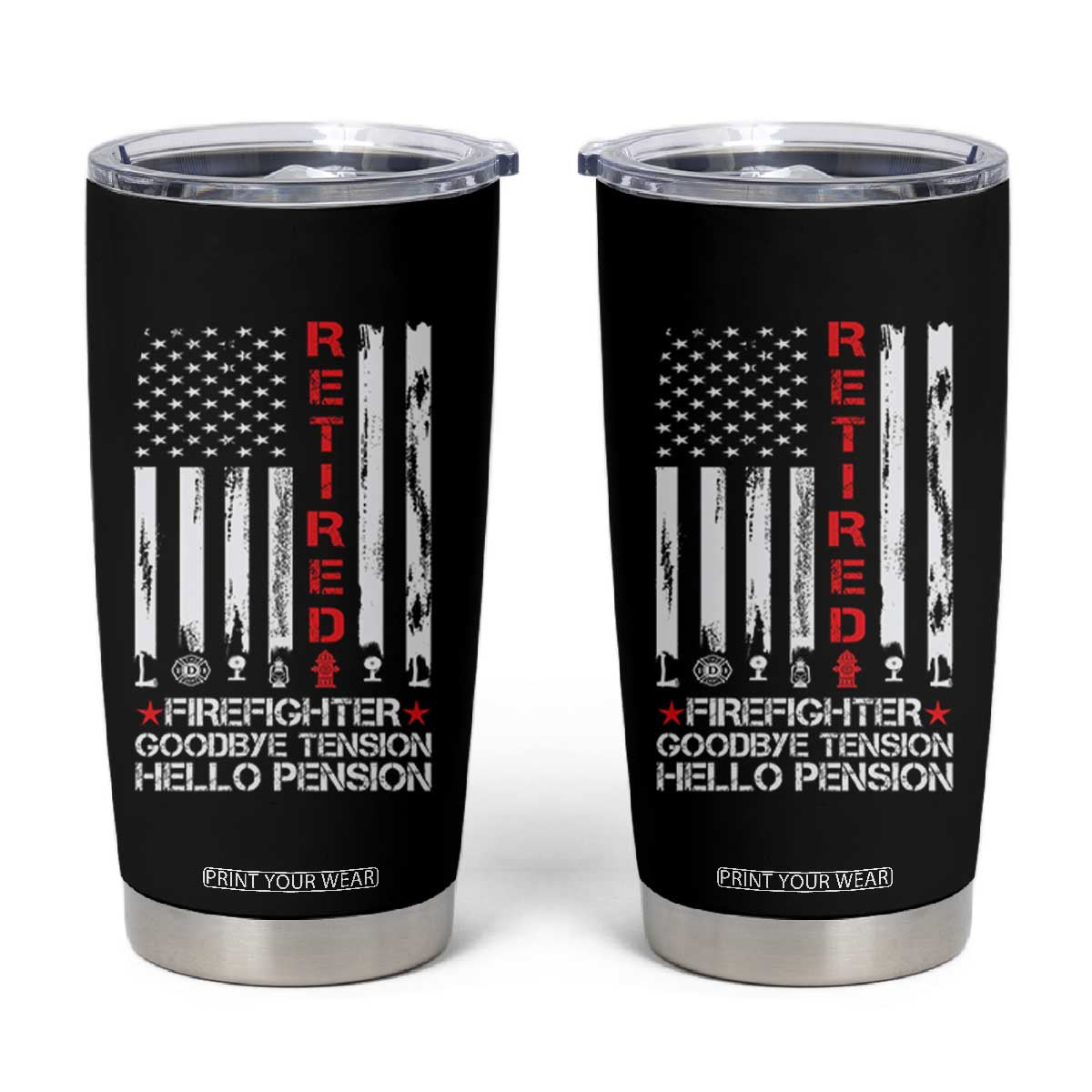 Retired Firefighter Tumbler Cup Goodbye Tension Hello Pension Fireman Retirement Gifts TS10 Black Print Your Wear