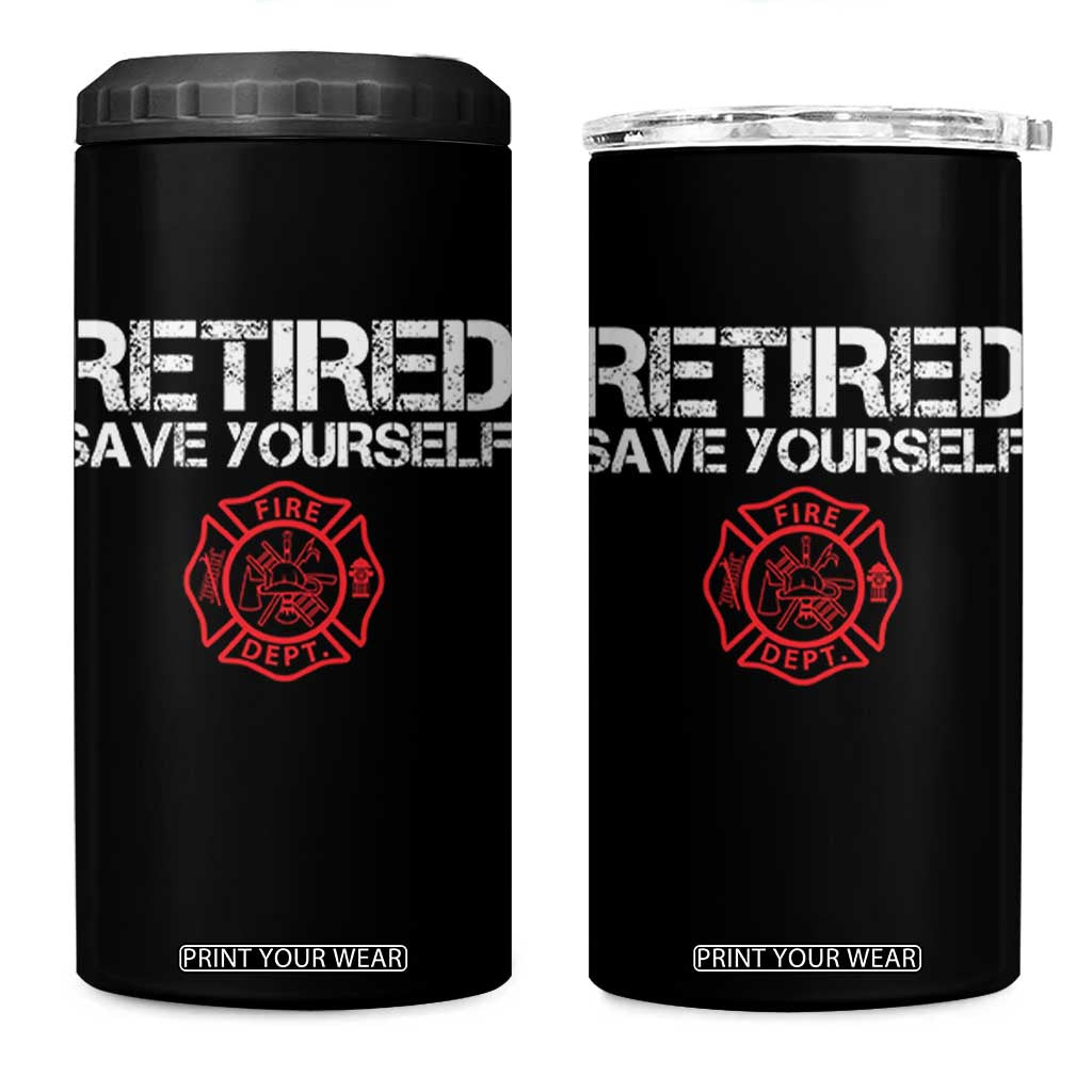 Retired Firefighter 4 in 1 Can Cooler Tumbler Funny Retirement Gifts Save Yourself TS10 One Size: 16 oz Black Print Your Wear
