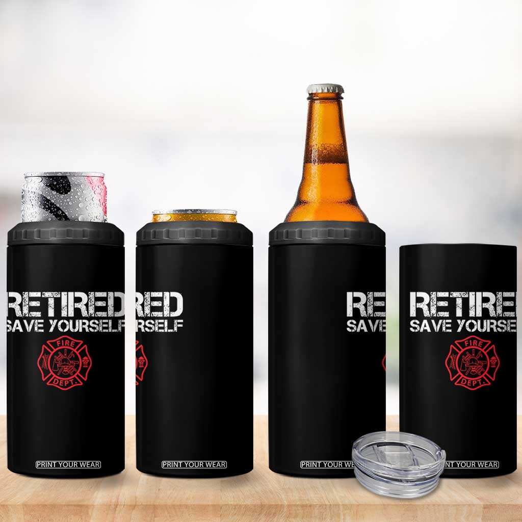 Retired Firefighter 4 in 1 Can Cooler Tumbler Funny Retirement Gifts Save Yourself TS10 Print Your Wear