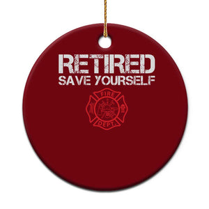 Retired Firefighter Ceramic Ornament Funny Retirement Gifts Save Yourself TS10 1pc Red Print Your Wear