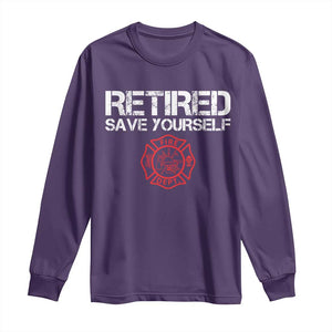 Retired Firefighter Long Sleeve Shirt Funny Retirement Gifts Save Yourself TS10 Purple Print Your Wear