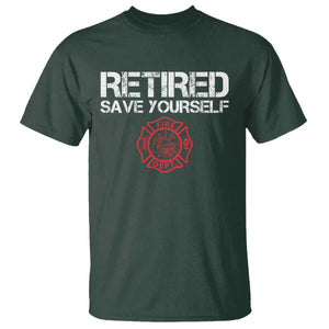 Retired Firefighter T Shirt Funny Retirement Gifts Save Yourself TS10 Dark Forest Green Print Your Wear