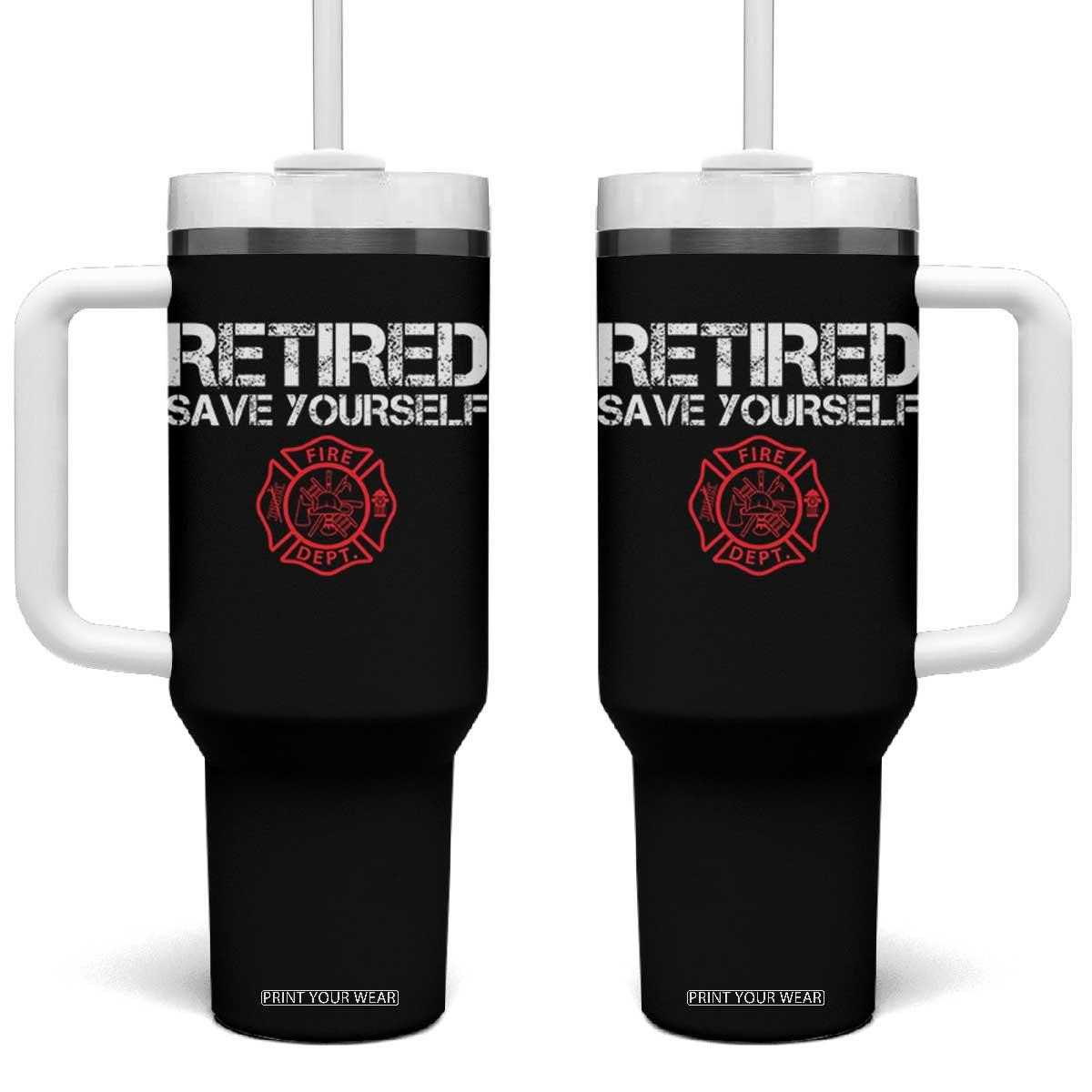Retired Firefighter Tumbler With Handle Funny Retirement Gifts Save Yourself TS10 One Size: 40 oz Black Print Your Wear
