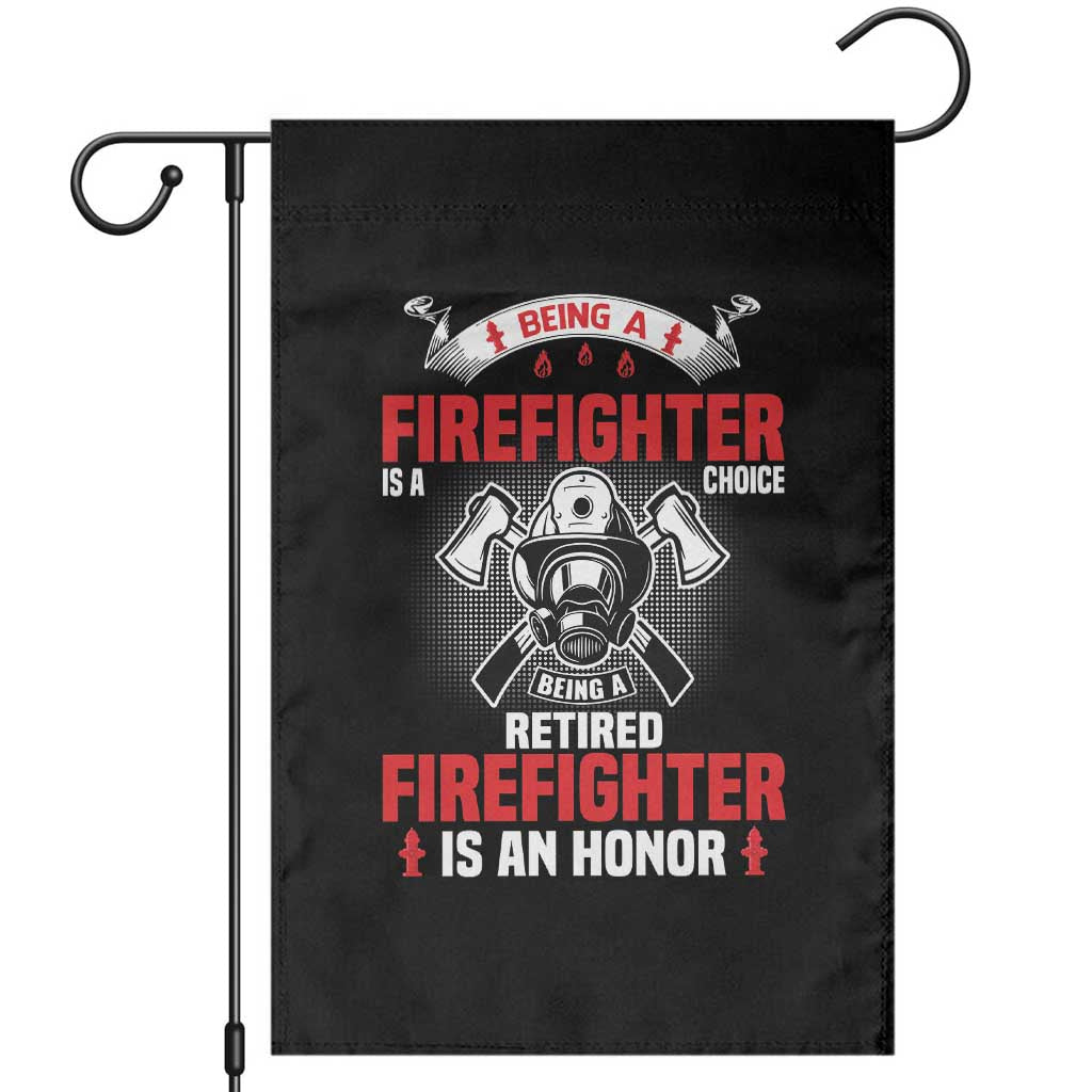Retired Firefighter Garden Flag Is An Honor Funny Retirement Gifts TS10 Black Print Your Wear