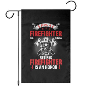 Retired Firefighter Garden Flag Is An Honor Funny Retirement Gifts TS10 Black Print Your Wear