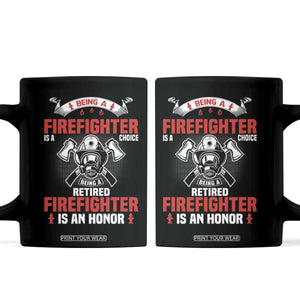 Retired Firefighter Coffee Mug Is An Honor Funny Retirement Gifts TS10 Black Print Your Wear