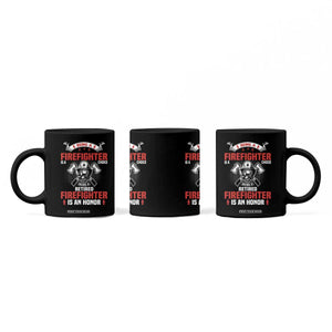 Retired Firefighter Coffee Mug Is An Honor Funny Retirement Gifts TS10 Print Your Wear