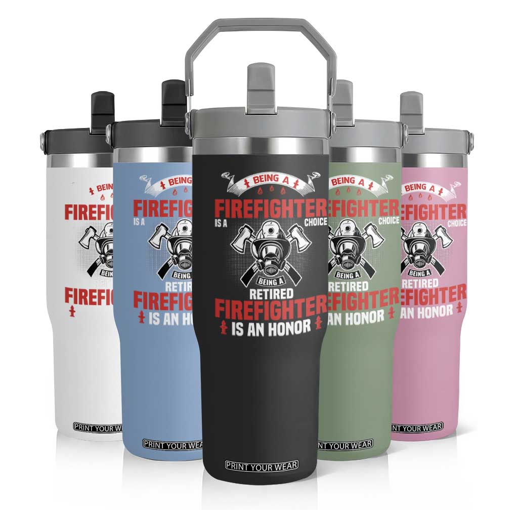 Retired Firefighter Flip Straw Tumbler Is An Honor Funny Retirement Gifts TS10 Print Your Wear