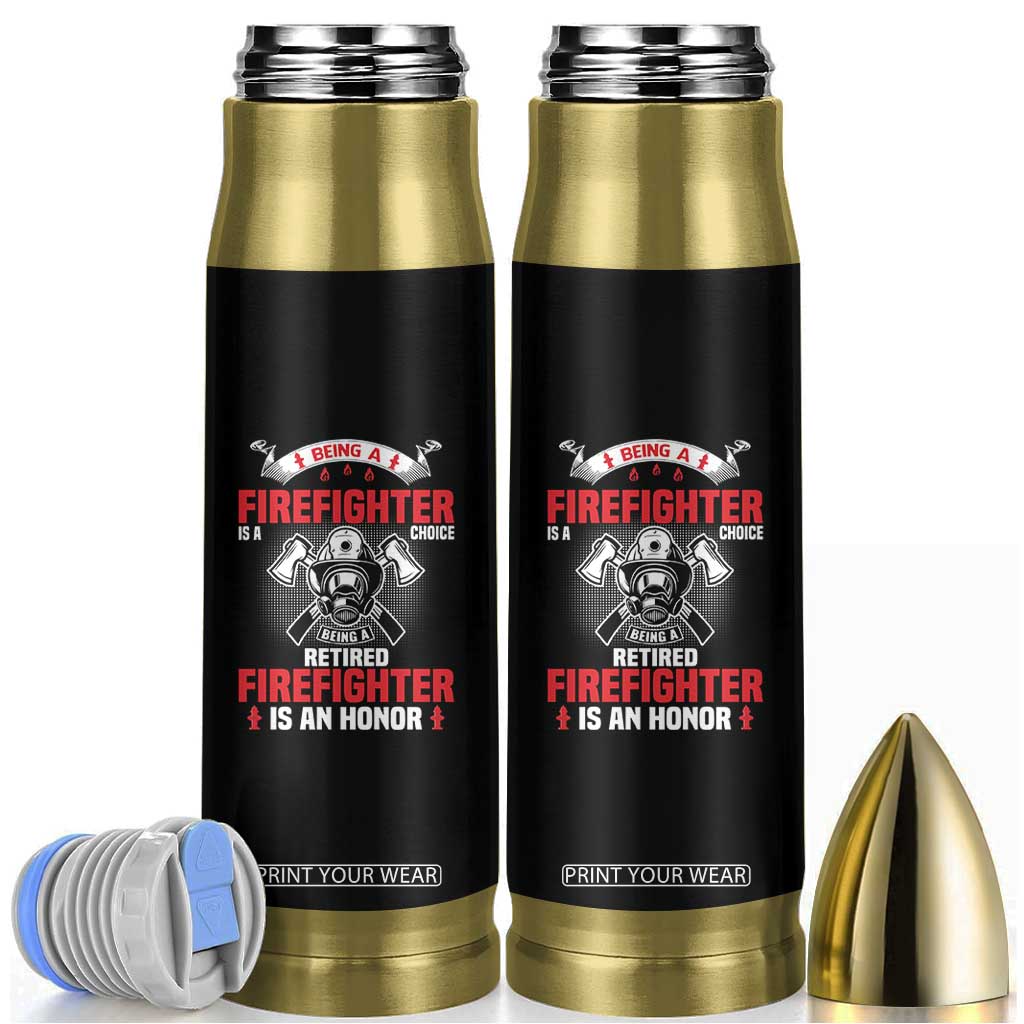 Retired Firefighter Bullet Tumbler Is An Honor Funny Retirement Gifts TS10 Black Print Your Wear