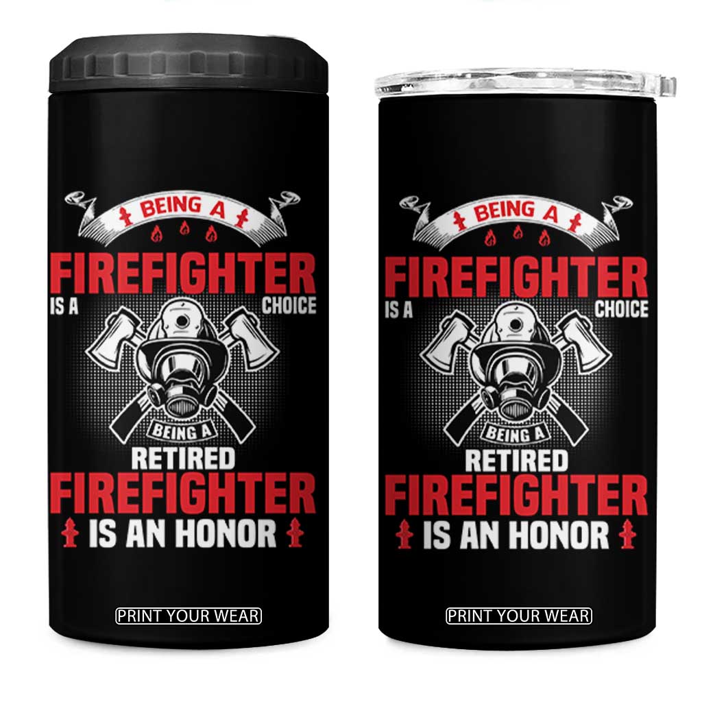 Retired Firefighter 4 in 1 Can Cooler Tumbler Is An Honor Funny Retirement Gifts TS10 One Size: 16 oz Black Print Your Wear