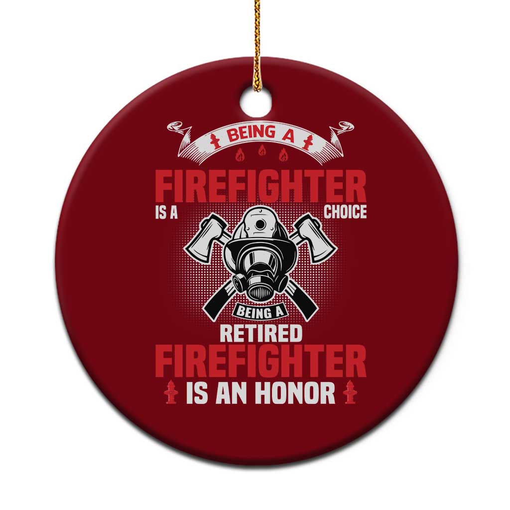 Retired Firefighter Ceramic Ornament Is An Honor Funny Retirement Gifts TS10 1pc Red Print Your Wear