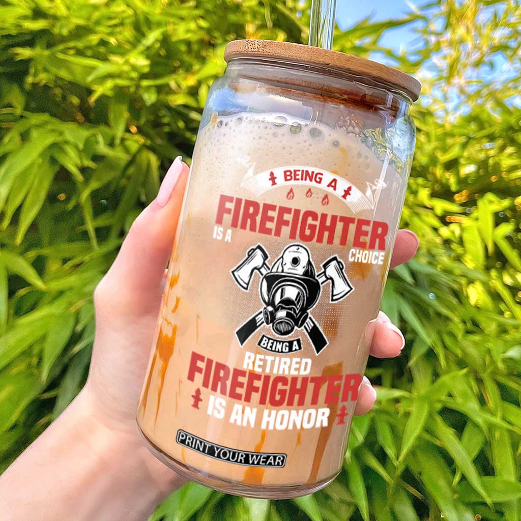 Retired Firefighter Glass Can Is An Honor Funny Retirement Gifts TS10 Black Print Your Wear