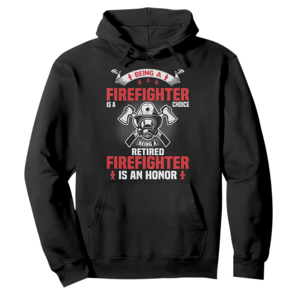 Retired Firefighter Hoodie Is An Honor Funny Retirement Gifts TS10 Black Print Your Wear