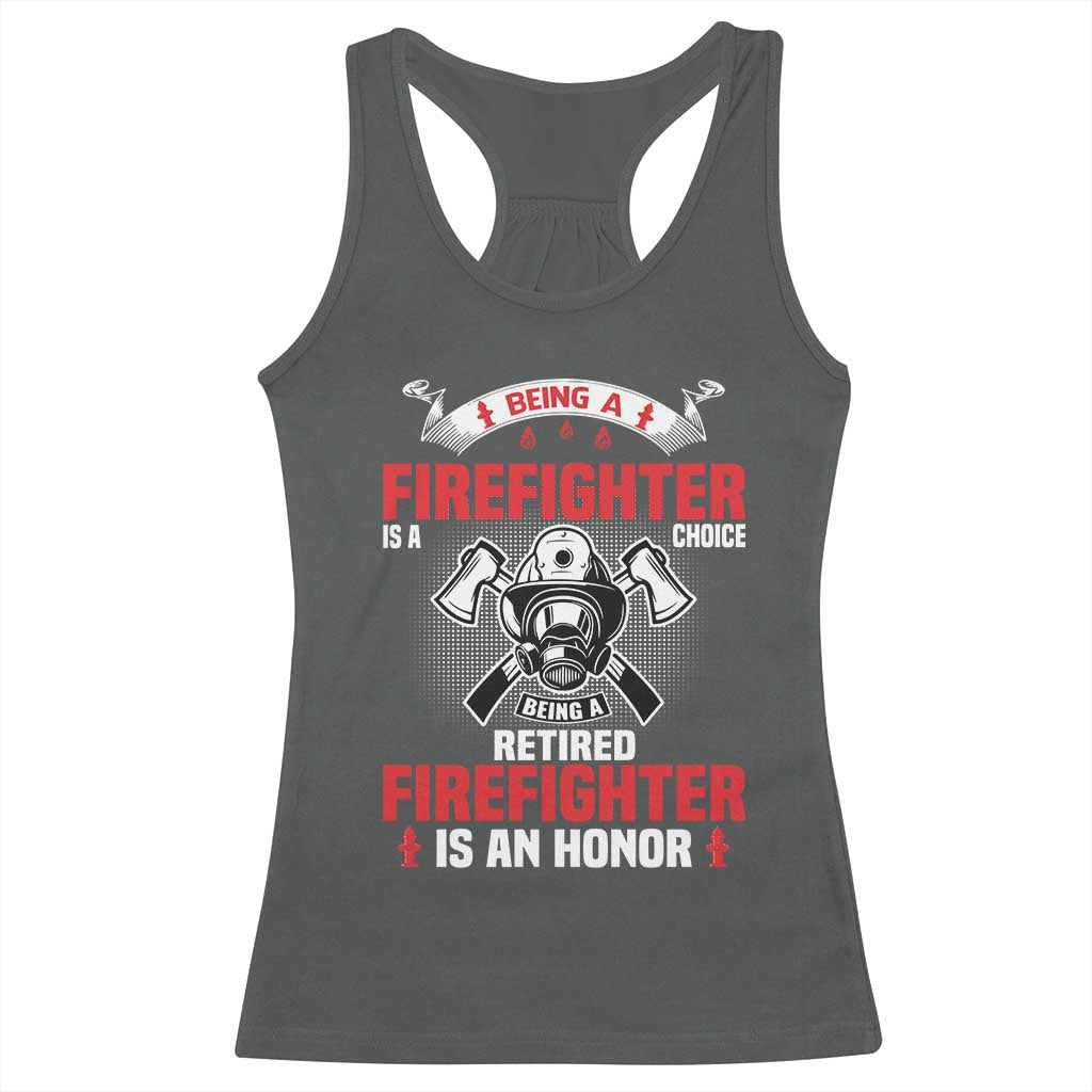 Retired Firefighter Racerback Tank Top Is An Honor Funny Retirement Gifts TS10 Dark Heather Print Your Wear