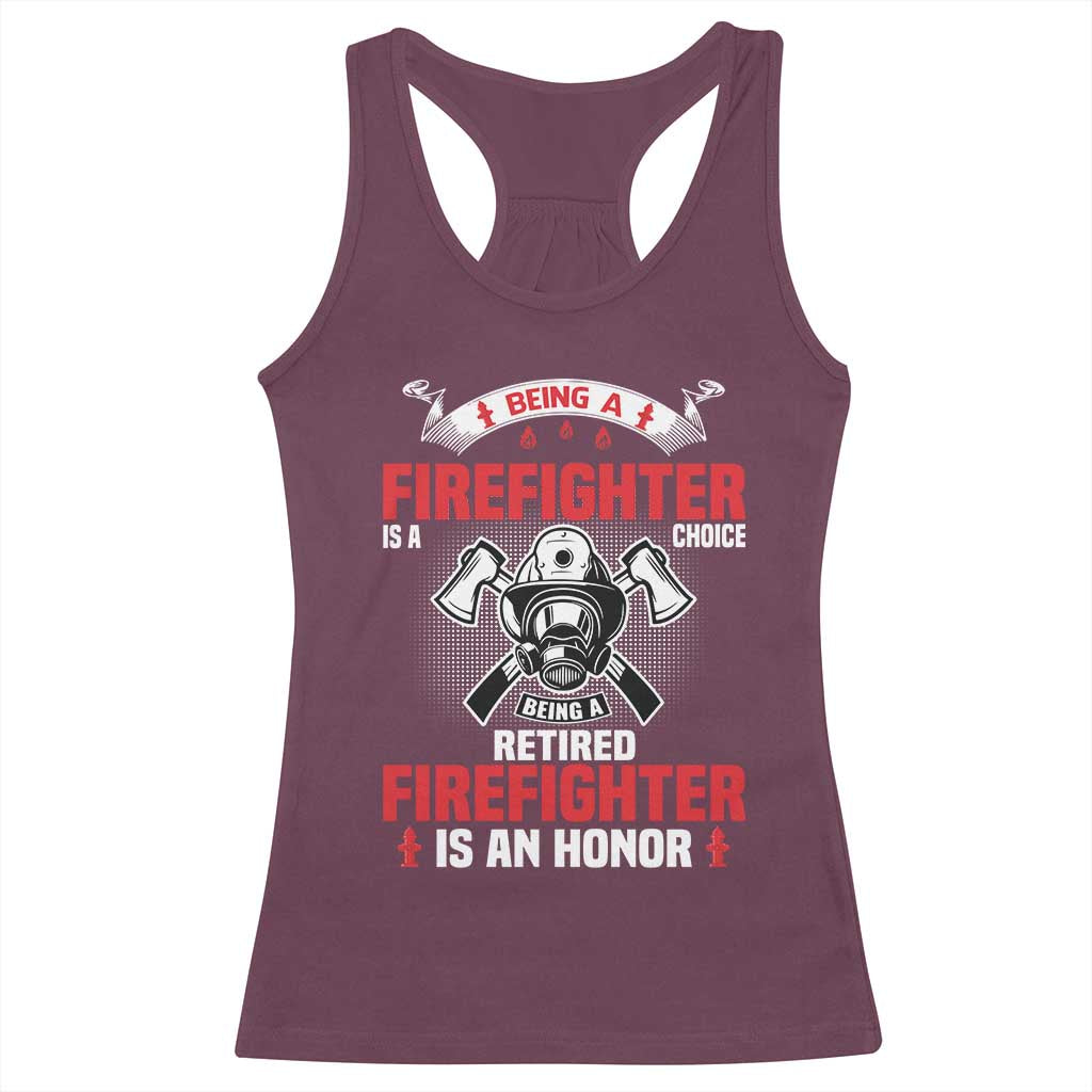 Retired Firefighter Racerback Tank Top Is An Honor Funny Retirement Gifts TS10 Maroon Print Your Wear