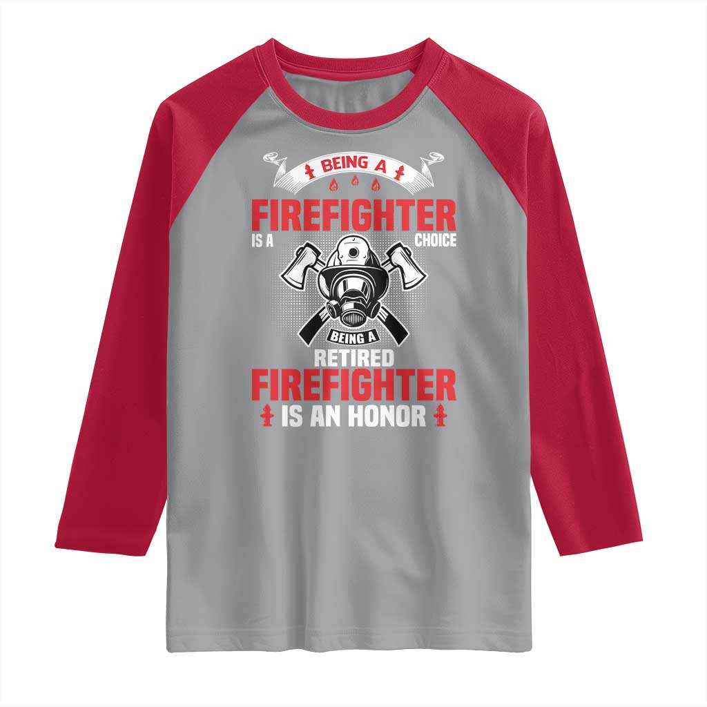 Retired Firefighter Raglan Shirt Is An Honor Funny Retirement Gifts TS10 Sport Gray Red Print Your Wear