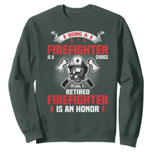 Retired Firefighter Sweatshirt Is An Honor Funny Retirement Gifts TS10 Dark Forest Green Print Your Wear