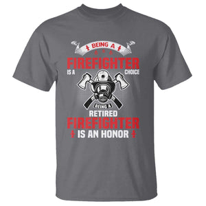 Retired Firefighter T Shirt Is An Honor Funny Retirement Gifts TS10 Charcoal Print Your Wear