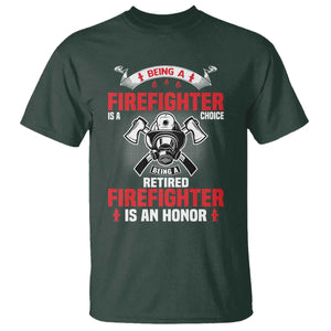 Retired Firefighter T Shirt Is An Honor Funny Retirement Gifts TS10 Dark Forest Green Print Your Wear