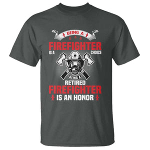 Retired Firefighter T Shirt Is An Honor Funny Retirement Gifts TS10 Dark Heather Print Your Wear