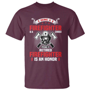 Retired Firefighter T Shirt Is An Honor Funny Retirement Gifts TS10 Maroon Print Your Wear