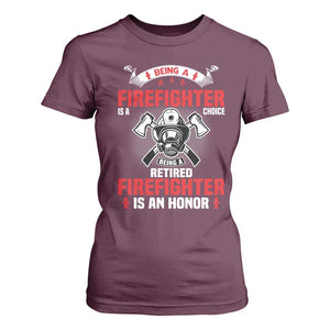 Retired Firefighter T Shirt For Women Is An Honor Funny Retirement Gifts TS10 Maroon Print Your Wear