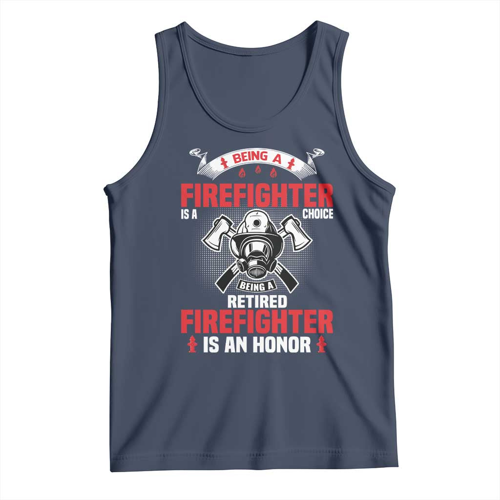 Retired Firefighter Tank Top Is An Honor Funny Retirement Gifts TS10 Navy Print Your Wear