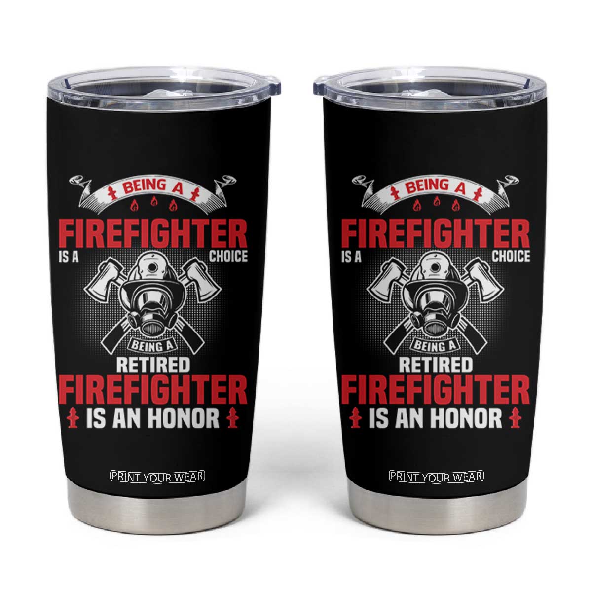 Retired Firefighter Tumbler Cup Is An Honor Funny Retirement Gifts TS10 Black Print Your Wear