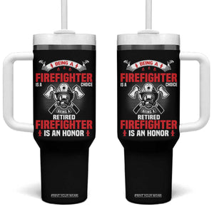 Retired Firefighter Tumbler With Handle Is An Honor Funny Retirement Gifts TS10 One Size: 40 oz Black Print Your Wear