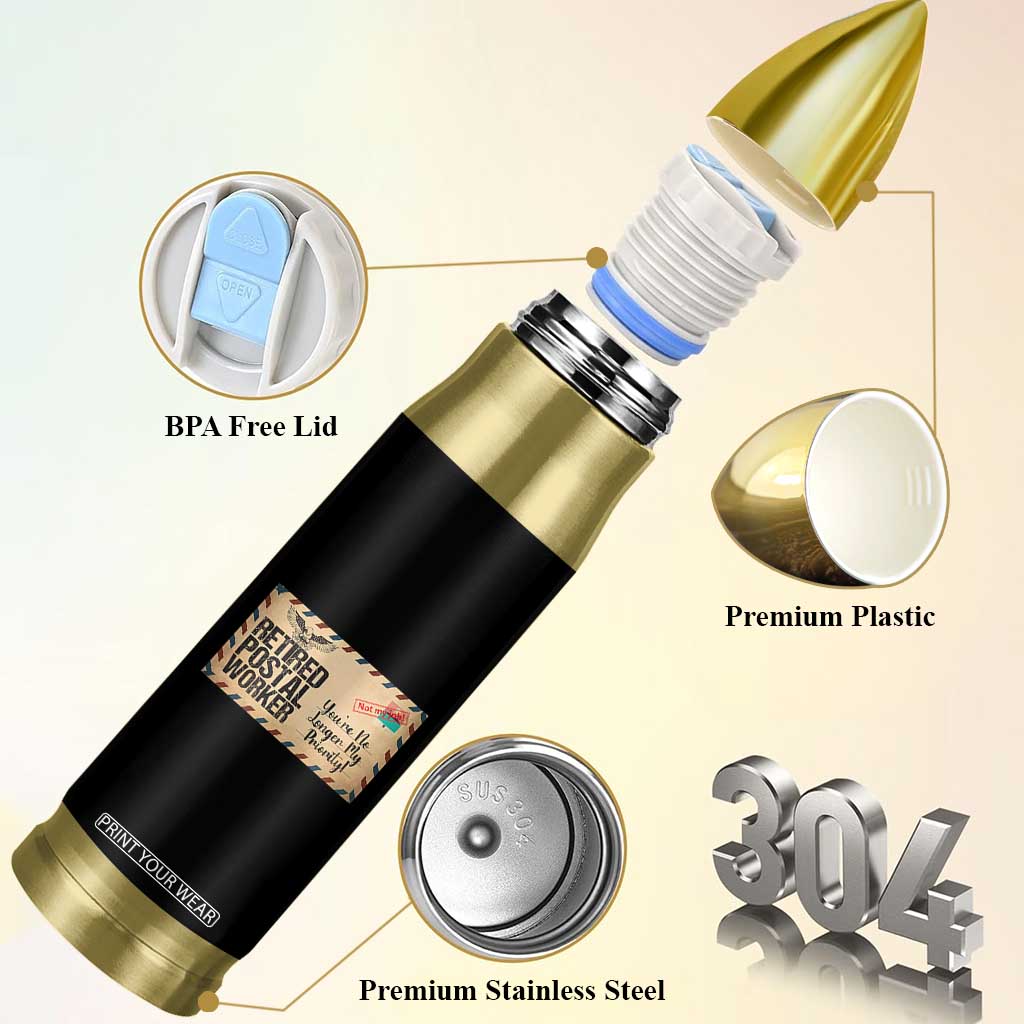 Retired Postal Worker Bullet Tumbler No Longer My Priority Retirement Gifts TS10 Print Your Wear