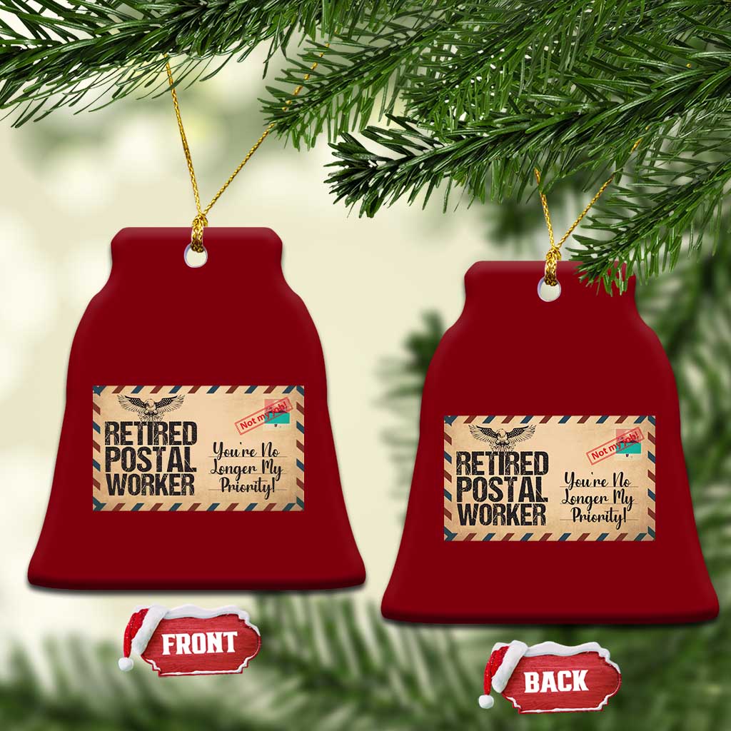 Retired Postal Worker Ceramic Ornament No Longer My Priority Retirement Gifts TS10 Print Your Wear
