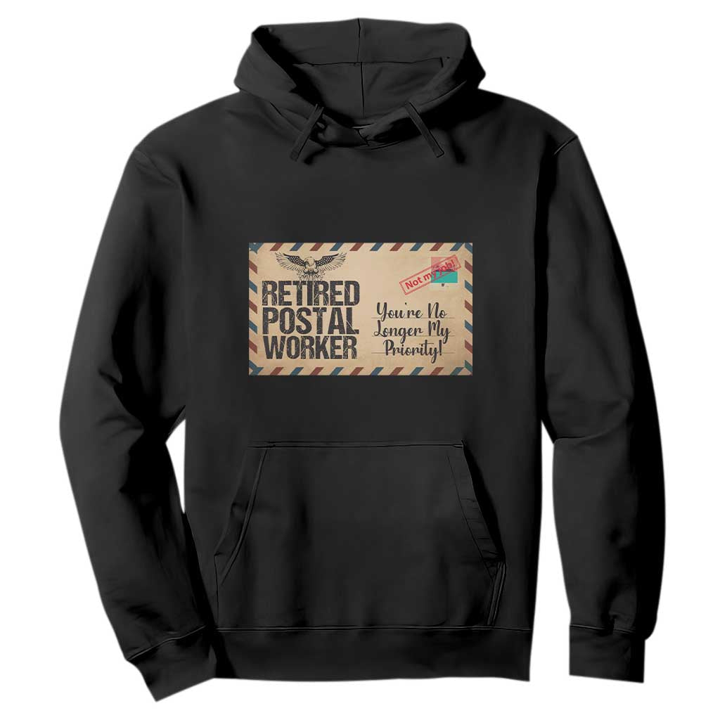 Retired Postal Worker Hoodie No Longer My Priority Retirement Gifts TS10 Black Print Your Wear