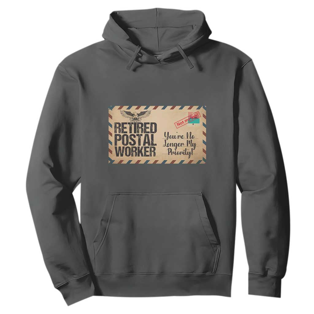 Retired Postal Worker Hoodie No Longer My Priority Retirement Gifts TS10 Dark Heather Print Your Wear