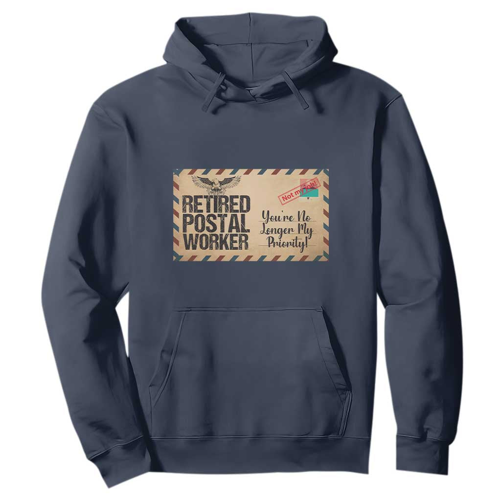 Retired Postal Worker Hoodie No Longer My Priority Retirement Gifts TS10 Navy Print Your Wear