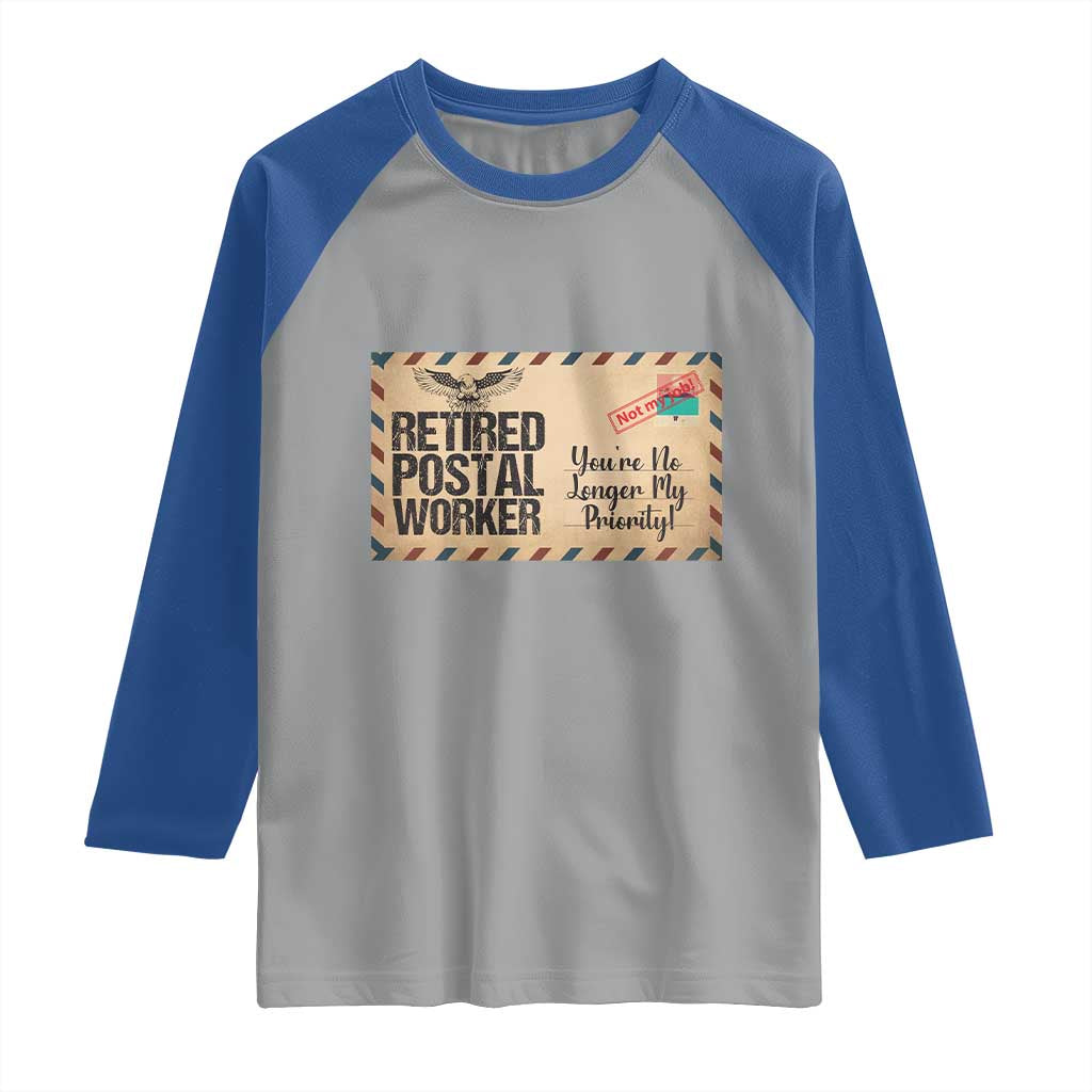Retired Postal Worker Raglan Shirt No Longer My Priority Retirement Gifts TS10 Sport Gray Royal Print Your Wear