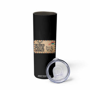 Retired Postal Worker Skinny Tumbler No Longer My Priority Retirement Gifts TS10 Print Your Wear