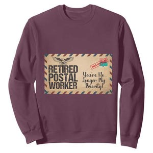 Retired Postal Worker Sweatshirt No Longer My Priority Retirement Gifts TS10 Maroon Print Your Wear