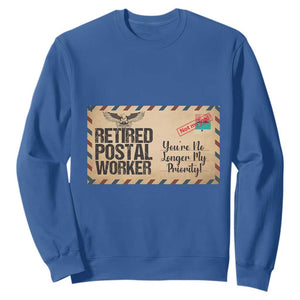 Retired Postal Worker Sweatshirt No Longer My Priority Retirement Gifts TS10 Royal Blue Print Your Wear