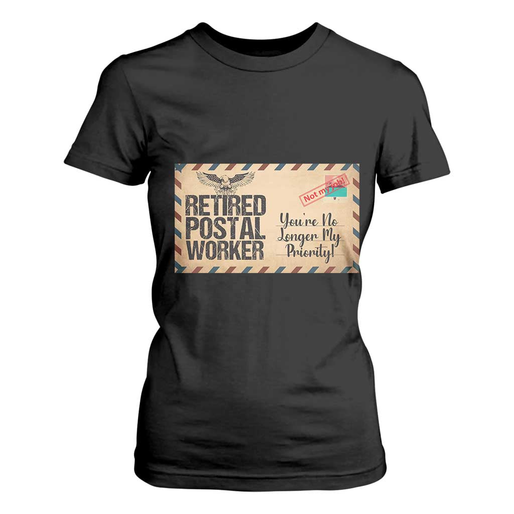 Retired Postal Worker T Shirt For Women No Longer My Priority Retirement Gifts TS10 Black Print Your Wear