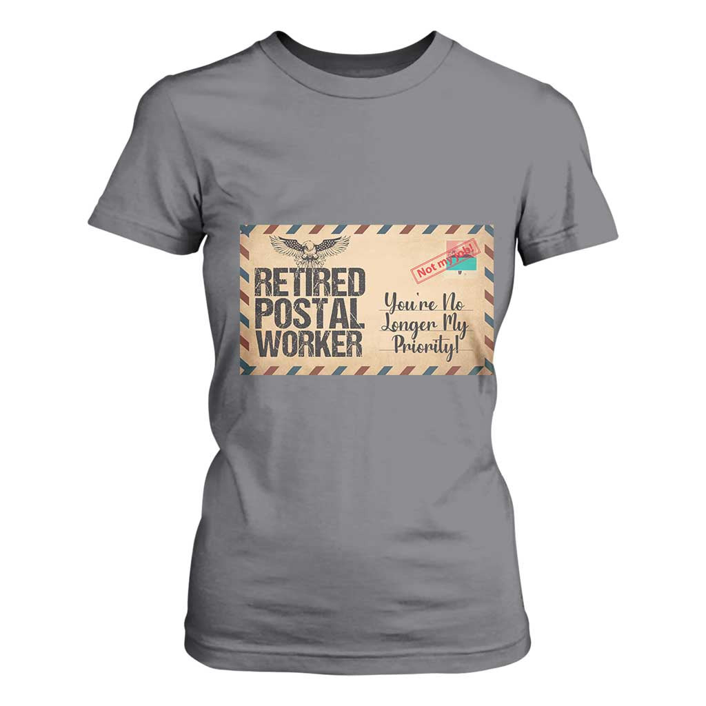 Retired Postal Worker T Shirt For Women No Longer My Priority Retirement Gifts TS10 Charcoal Print Your Wear