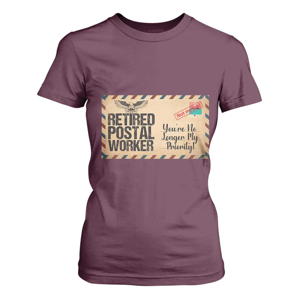 Retired Postal Worker T Shirt For Women No Longer My Priority Retirement Gifts TS10 Maroon Print Your Wear