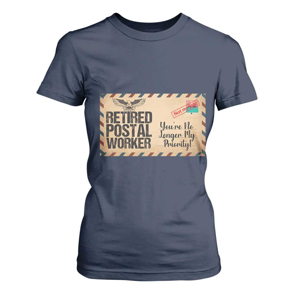 Retired Postal Worker T Shirt For Women No Longer My Priority Retirement Gifts TS10 Navy Print Your Wear