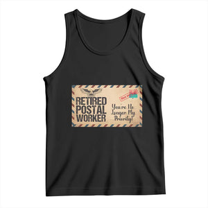 Retired Postal Worker Tank Top No Longer My Priority Retirement Gifts TS10 Black Print Your Wear